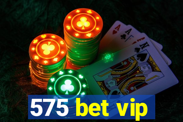 575 bet vip